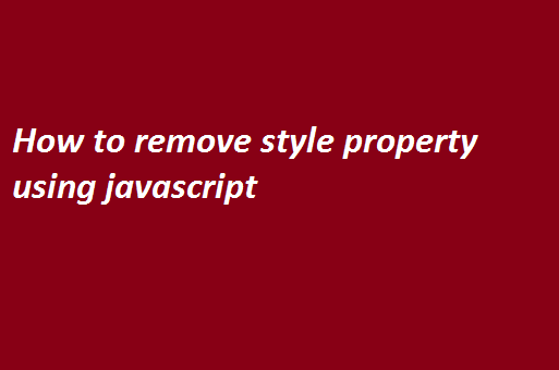 How To Remove Style Property Using Javascript VR SoftCoder