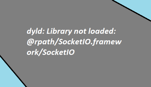 Dyld Library Not Loaded Rpath SocketIO Framework SocketIO - VR SoftCoder