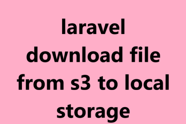 laravel download file from s3 to local storage